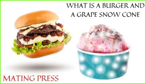 A Perfect Pair: A Burger And A Grape Snow Cone